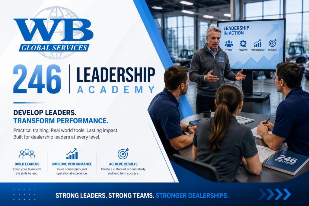 246 Leadership Academy by WB Global Services featuring dealership leaders participating in hands-on leadership training. The program helps organizations build stronger leaders, improve team performance, increase accountability, and create lasting dealership results.